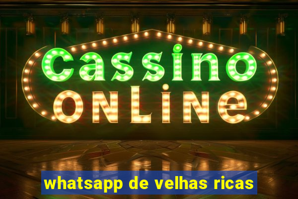 whatsapp de velhas ricas